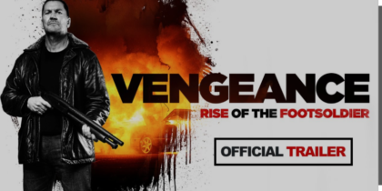 RISE OF THE FOOTSOLDIER: VENGEANCE